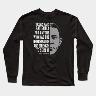 Booker T. Washington Inspirational Quote: Success Long Sleeve T-Shirt